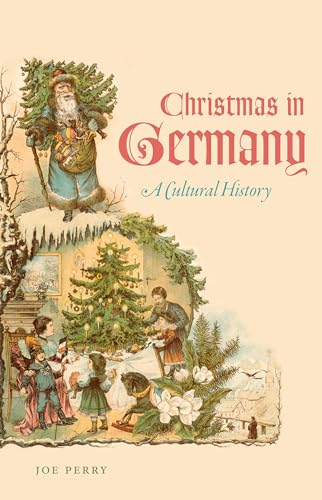 Christmas in Germany: A Cultural History von University of North Carolina Press